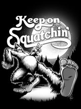 Load image into Gallery viewer, Bigfoot | Keep on Squatchin' | Sasquatch T-Shirt