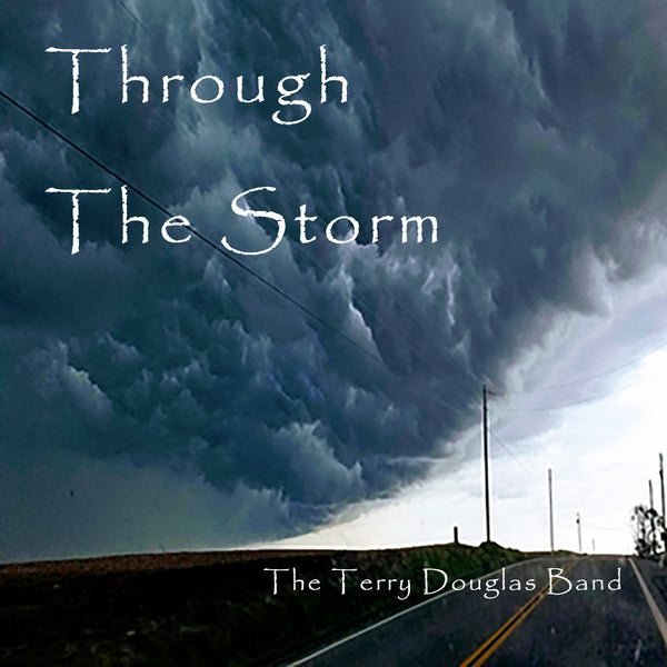 The Terry Douglas Band "Through The Storm" Album Review by Kody McDowell