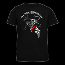Load image into Gallery viewer, HEADSTONE Collection | &quot;I&#39;m Your Huckleberry&quot;| Ghost Town T-Shirt!