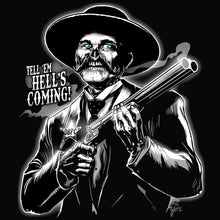 Load image into Gallery viewer, Wyatt Earp &quot;Law Dog&quot; | Hell&#39;s Coming | Old West Death Dealers | Tombstone Ghost Town T-Shirt